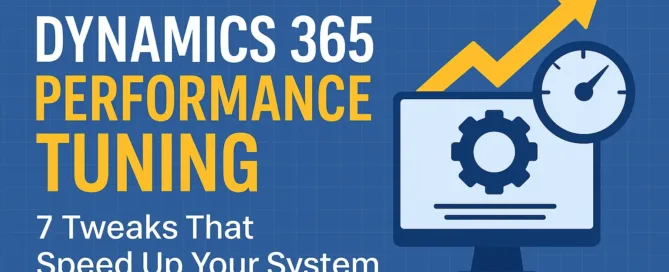 Dynamics 365 Performance Tuning