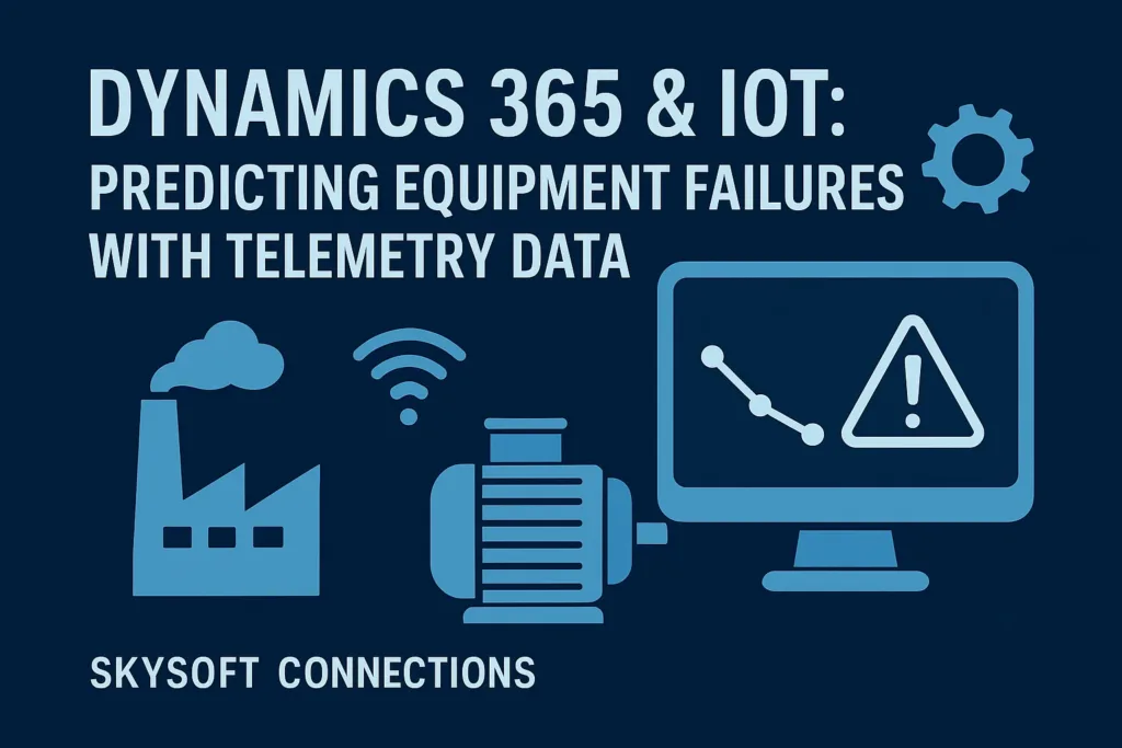 Dynamics 365 predictive maintenance with IoT