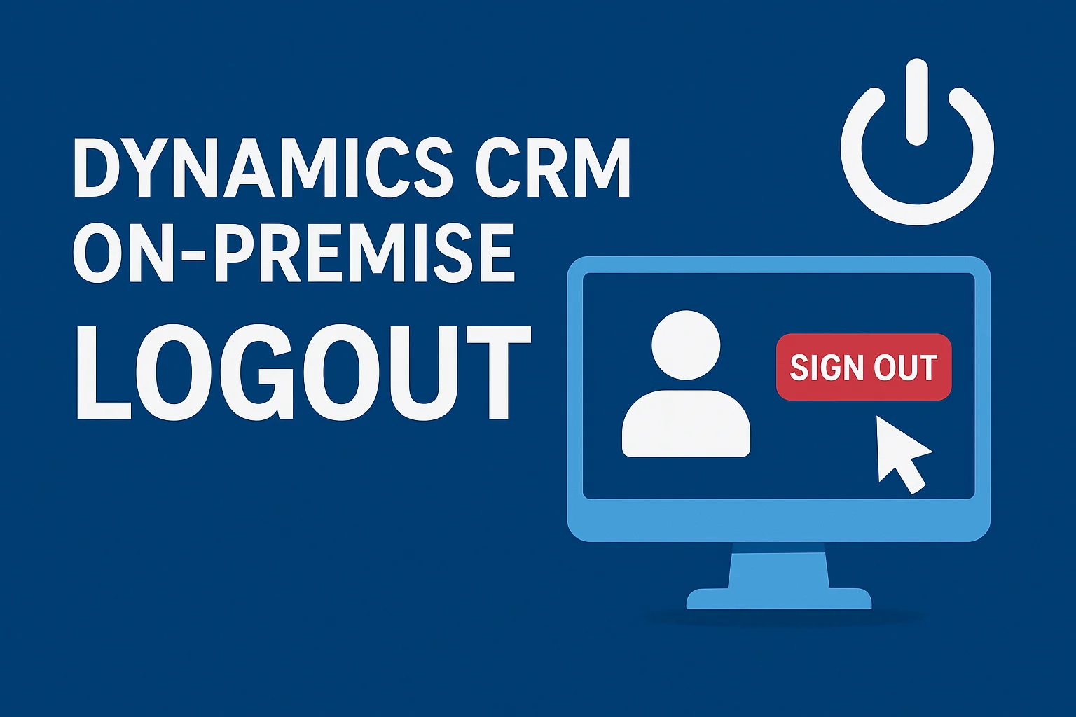 Dynamics CRM On Premise Logout