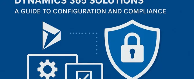 Secure Dynamics 365 Solutions
