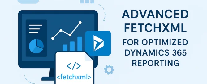 Advanced FetchXML for Dynamics 365 Reporting