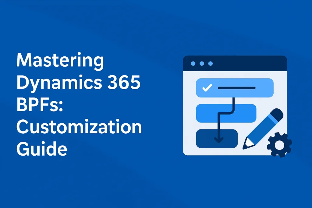 Dynamics 365 Business Process Flows customization