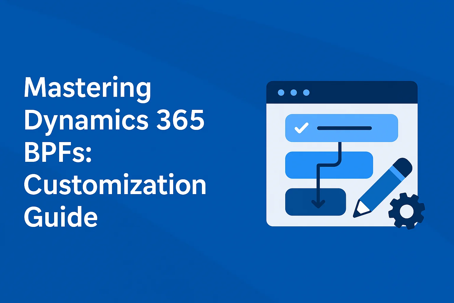 Dynamics 365 Business Process Flows customization