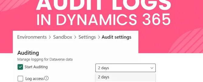 Automatically Clean Up Audit Logs in Dynamics 365