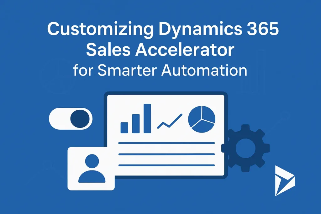Customizing Dynamics 365 Sales Accelerator