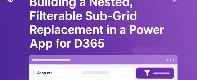 Nested Filterable Sub-Grid in Power Apps for D365